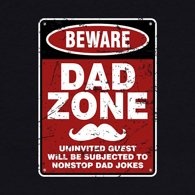 Dad Joke Vintage Beware Dad Zone Uninvited Guest Will Be Subjected by Salsa Graphics